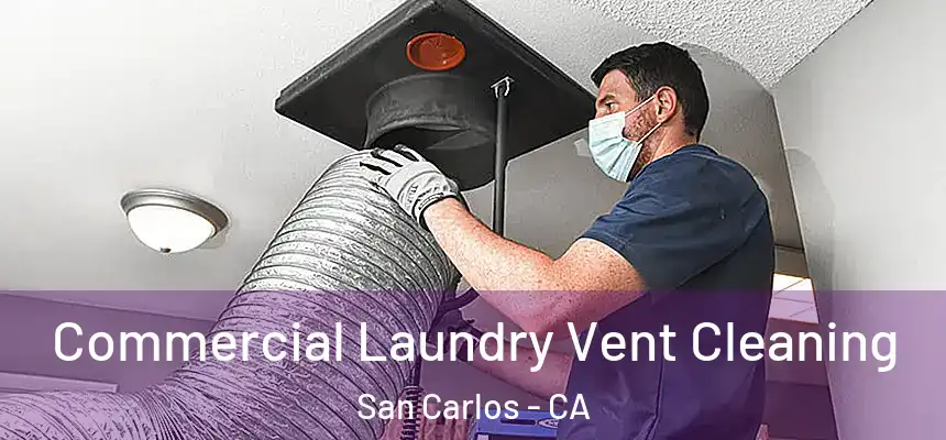  Commercial Laundry Vent Cleaning San Carlos - CA