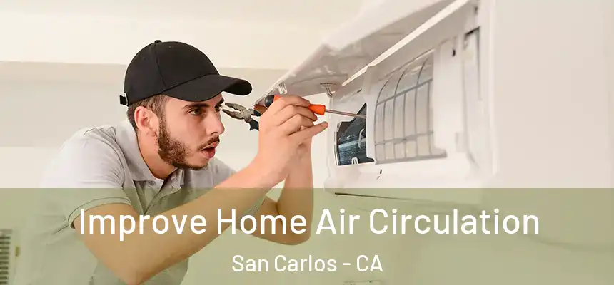  Improve Home Air Circulation San Carlos - CA