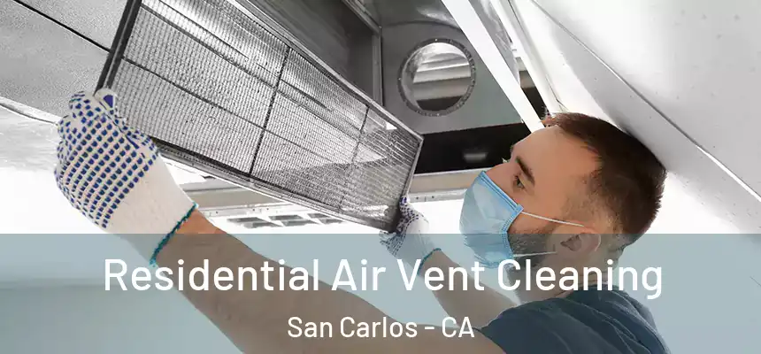 Residential Air Vent Cleaning San Carlos - CA
