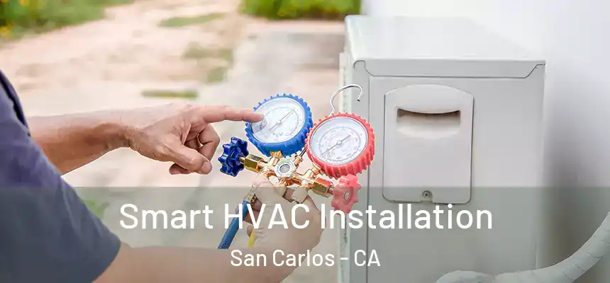  Smart HVAC Installation San Carlos - CA