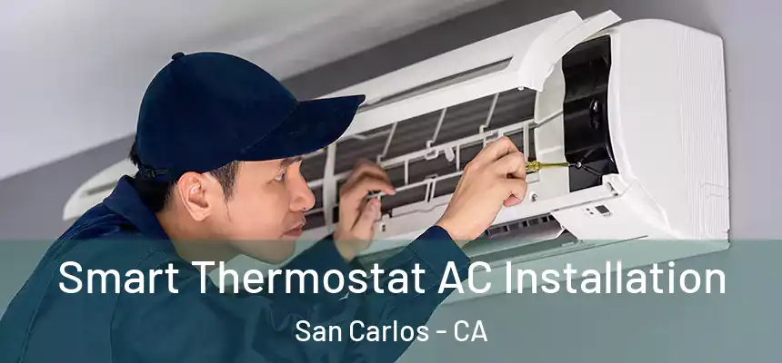  Smart Thermostat AC Installation San Carlos - CA